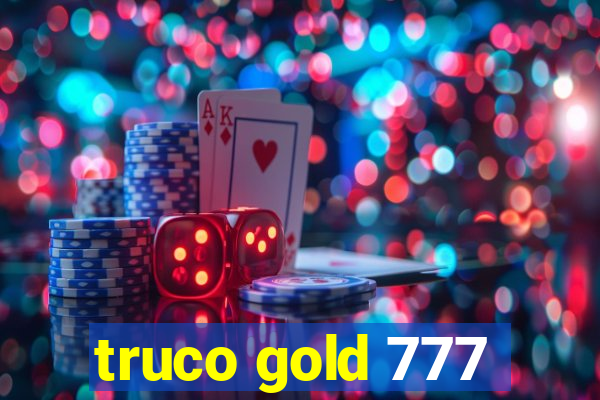 truco gold 777