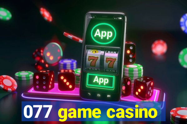 077 game casino