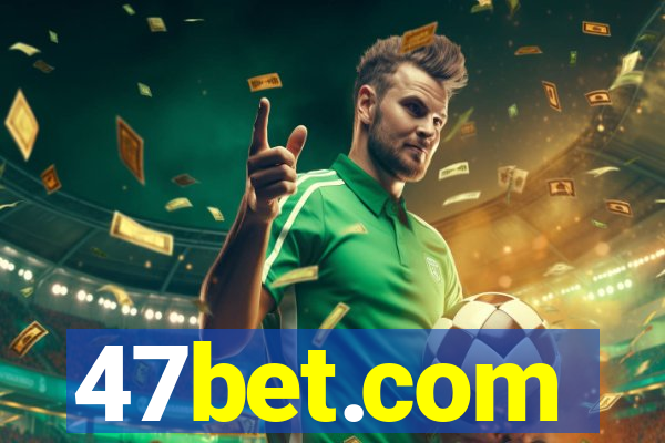 47bet.com