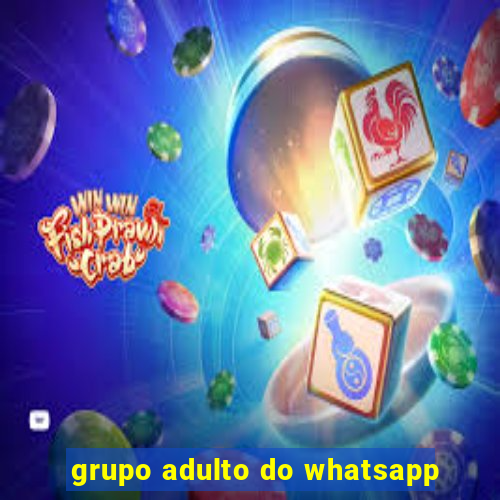 grupo adulto do whatsapp