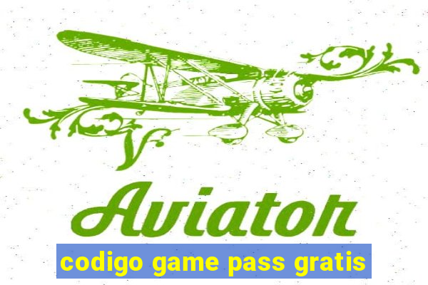 codigo game pass gratis