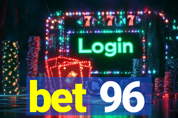 bet 96