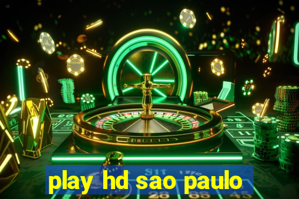 play hd sao paulo