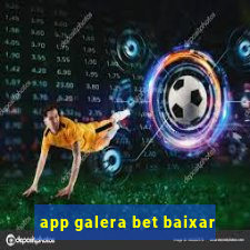 app galera bet baixar