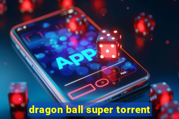 dragon ball super torrent