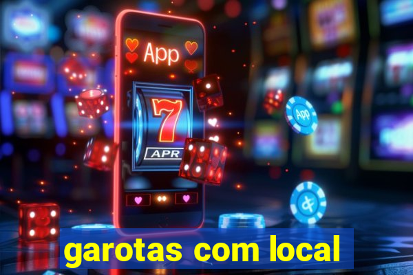 garotas com local