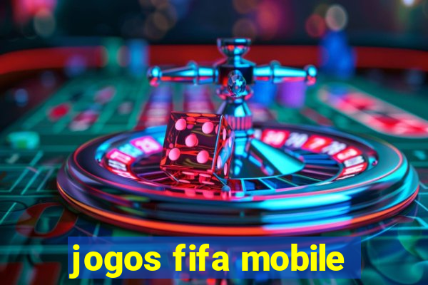 jogos fifa mobile