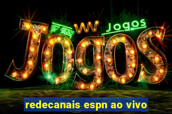 redecanais espn ao vivo