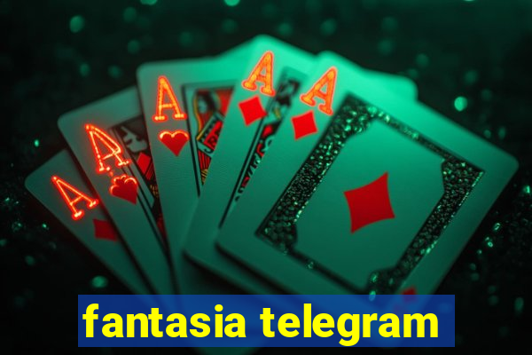 fantasia telegram