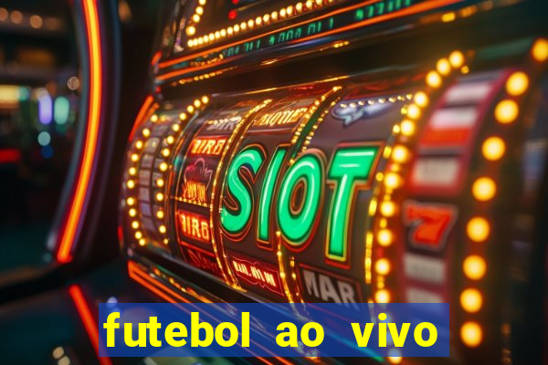 futebol ao vivo max tv