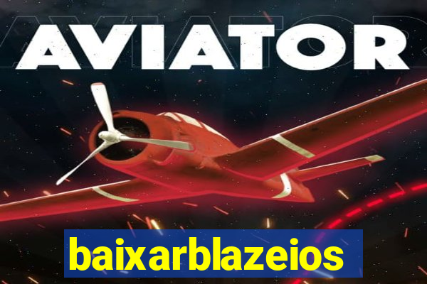 baixarblazeios