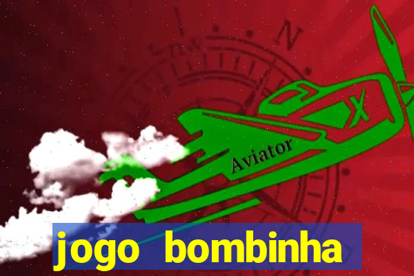 jogo bombinha ganhar dinheiro