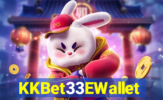 KKBet33EWallet