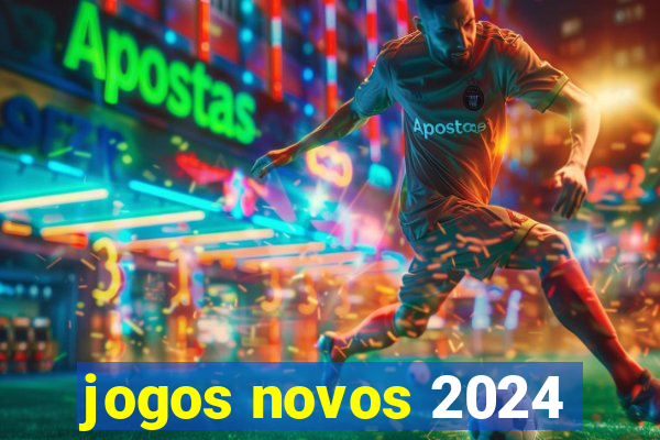 jogos novos 2024