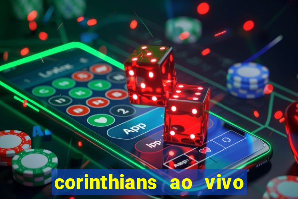 corinthians ao vivo multi canal