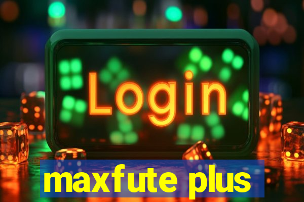 maxfute plus