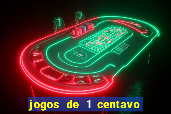 jogos de 1 centavo na blaze