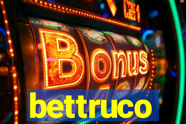 bettruco