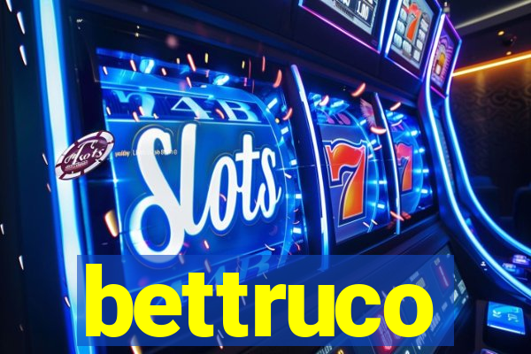 bettruco