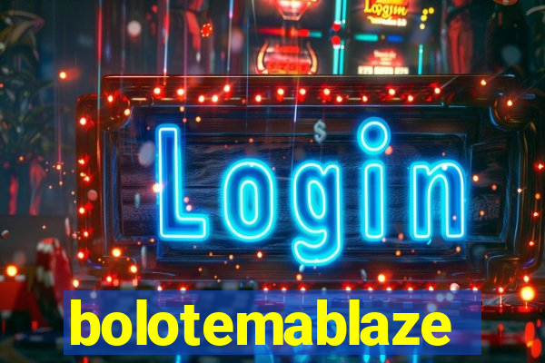 bolotemablaze