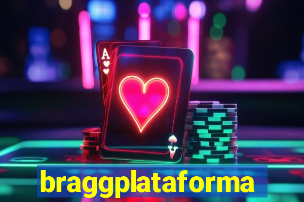 braggplataforma