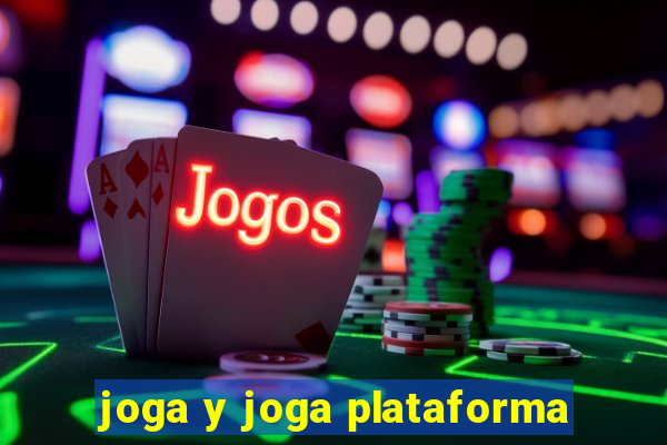 joga y joga plataforma