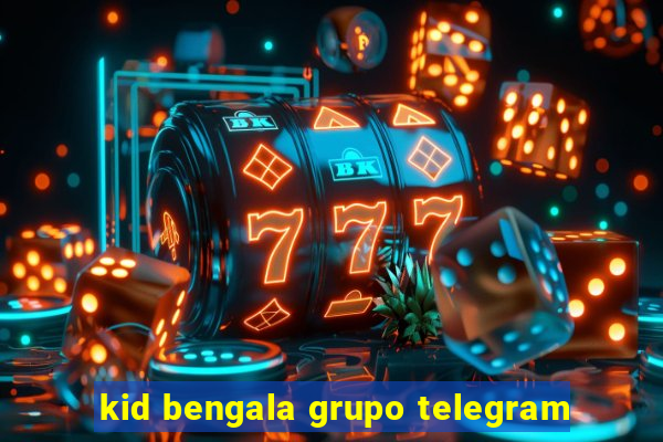 kid bengala grupo telegram