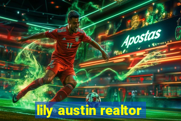 lily austin realtor