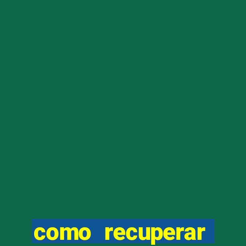 como recuperar dinheiro perdido em apostas betano