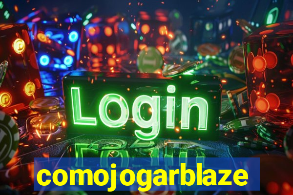 comojogarblaze