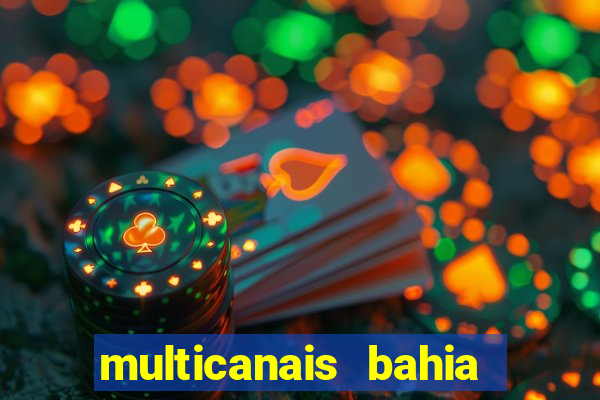 multicanais bahia ao vivo