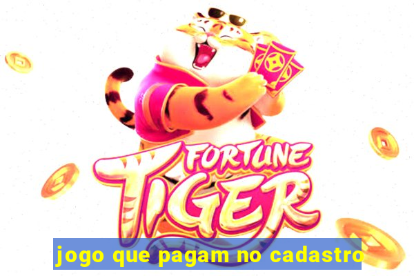 jogo que pagam no cadastro