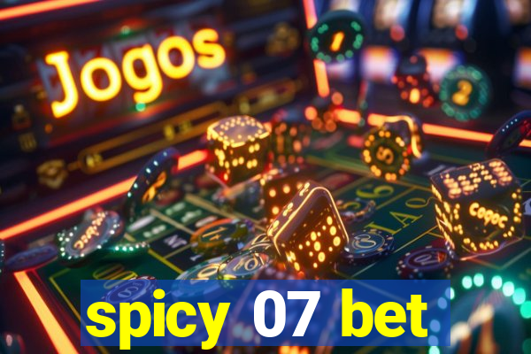 spicy 07 bet