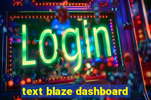 text blaze dashboard