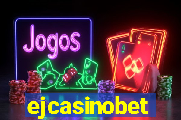 ejcasinobet