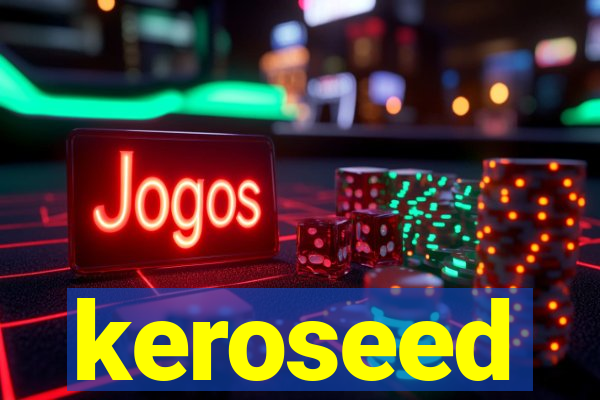 keroseed