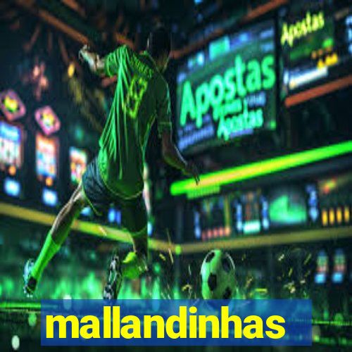 mallandinhas