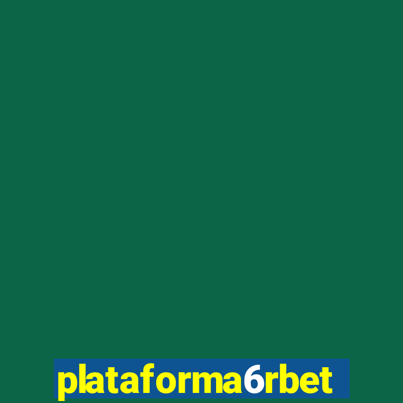 plataforma6rbet