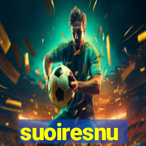 suoiresnu