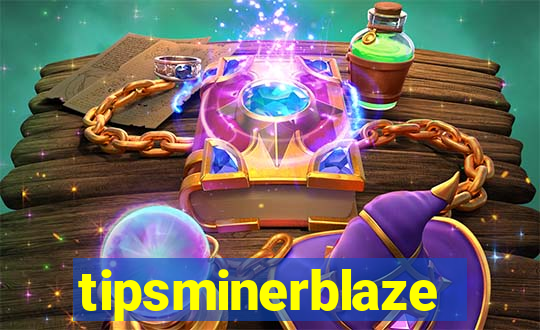 tipsminerblaze