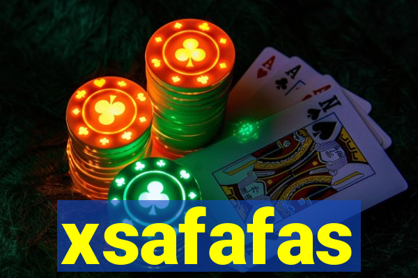 xsafafas